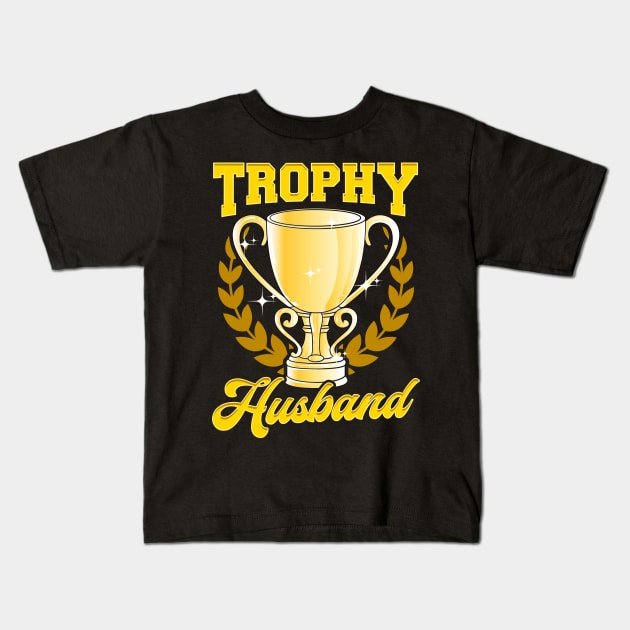 Cute & Funny Trophy Husband Proud Husband Kids T-Shirt by theperfectpresents